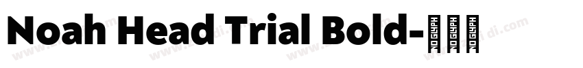 Noah Head Trial Bold字体转换 Noah Head Trial Bold字体转换